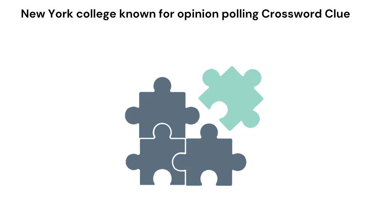 New York college known for opinion polling NYT Crossword Clue Answer on July 19, 2024