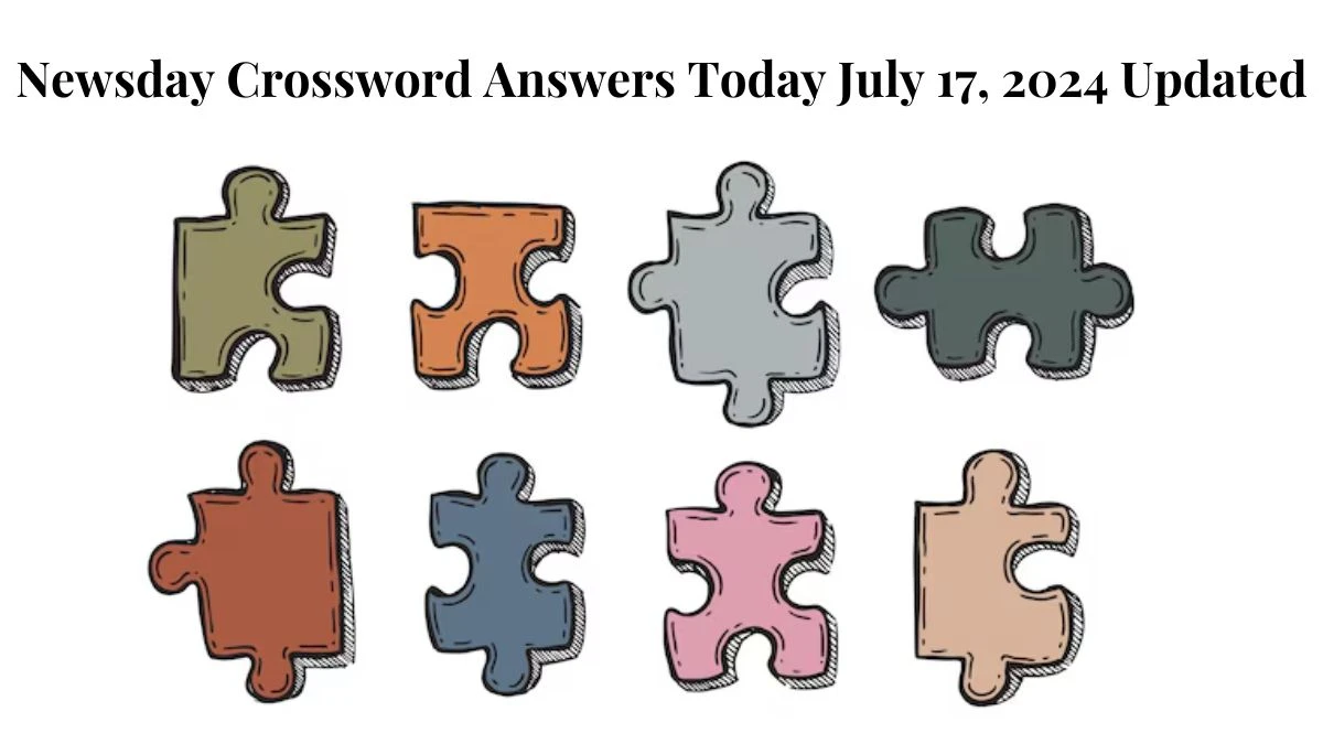 Newsday Crossword Answers Today July 17, 2024 Updated