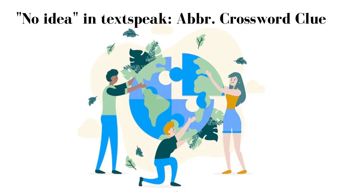 No idea in textspeak: Abbr. Daily Themed Crossword Clue Puzzle Answer from July 16, 2024