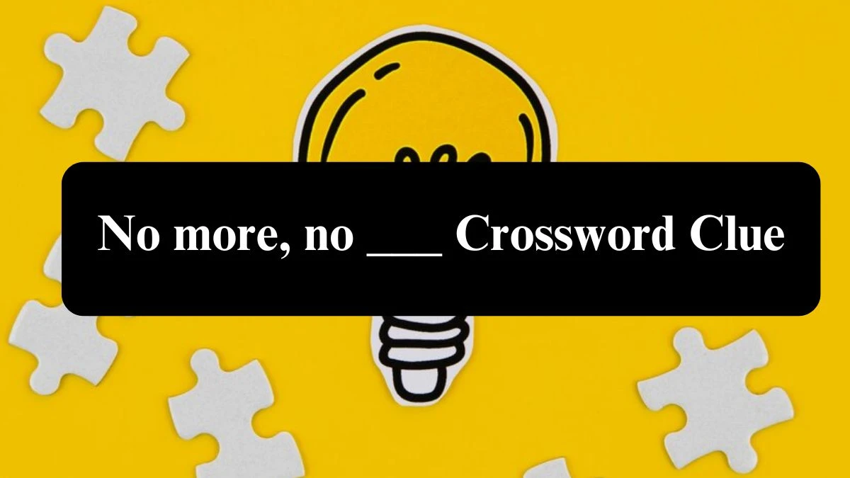 Daily Themed No more, no ___ Crossword Clue Puzzle Answer from July 28, 2024