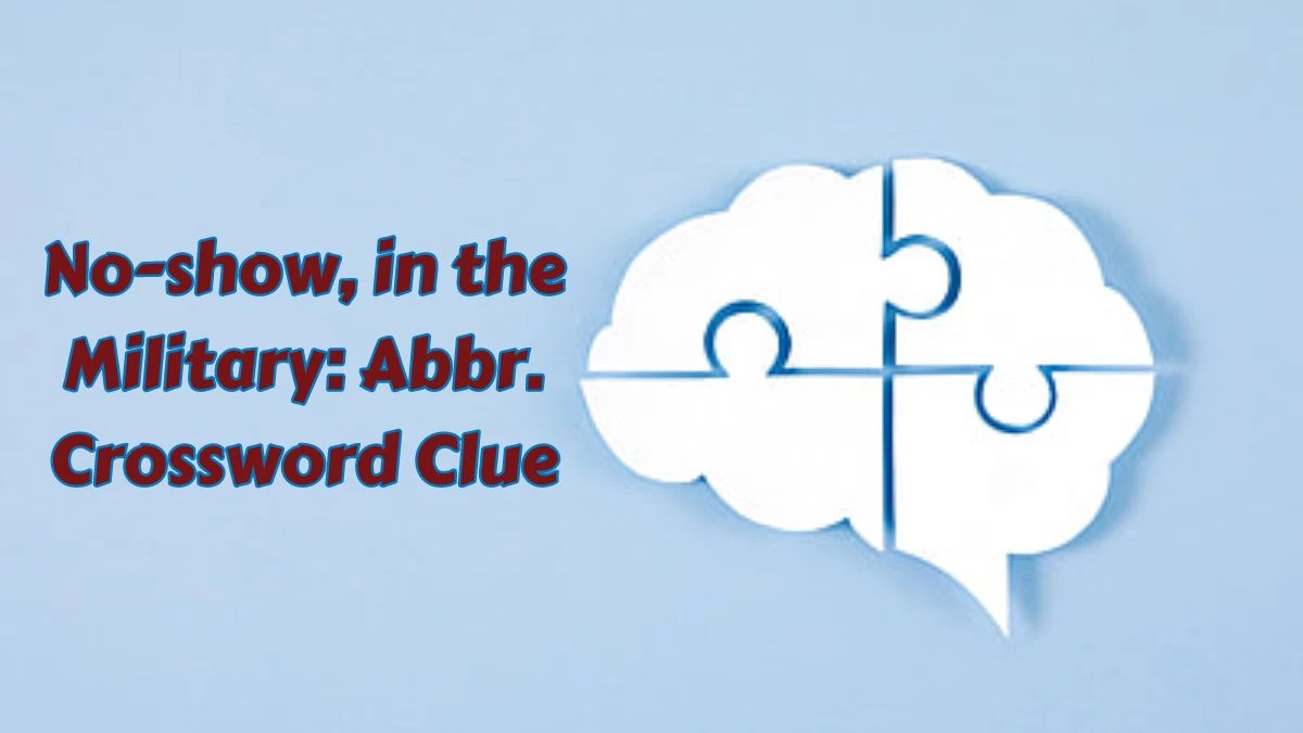 Daily Themed No-show, in the Military: Abbr. Crossword Clue Puzzle Answer from July 07, 2024