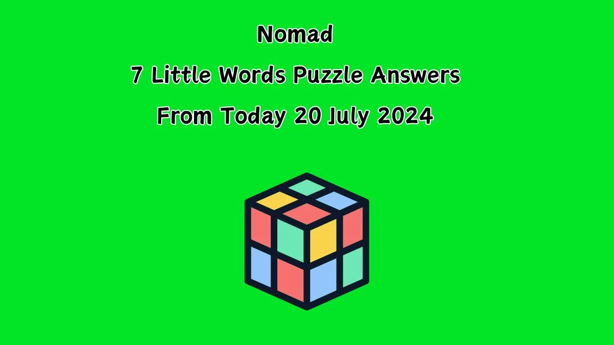 Nomad 7 Little Words Puzzle Answer from July 20, 2024