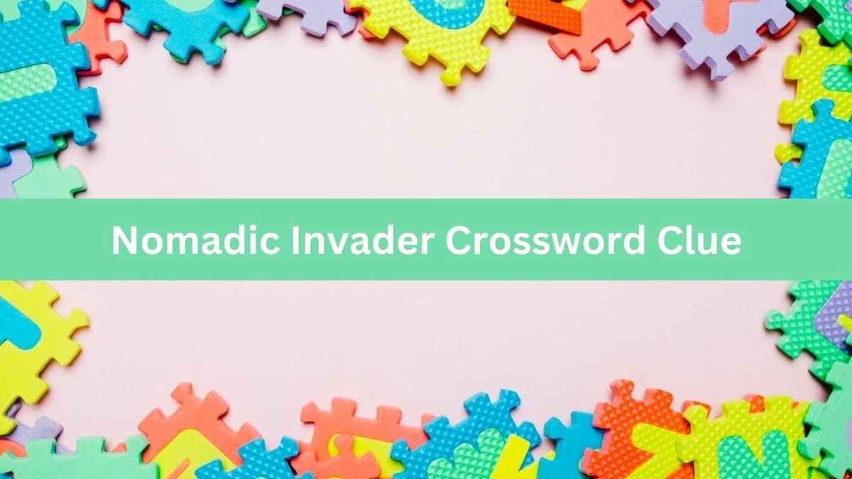 Nomadic Invader Crossword Clue Puzzle Answer from July 31, 2024