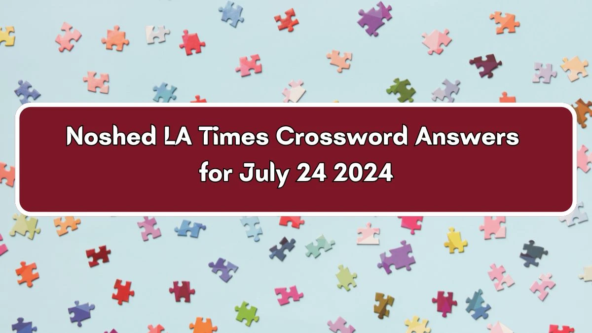 LA Times Noshed Crossword Clue Puzzle Answer from July 24, 2024