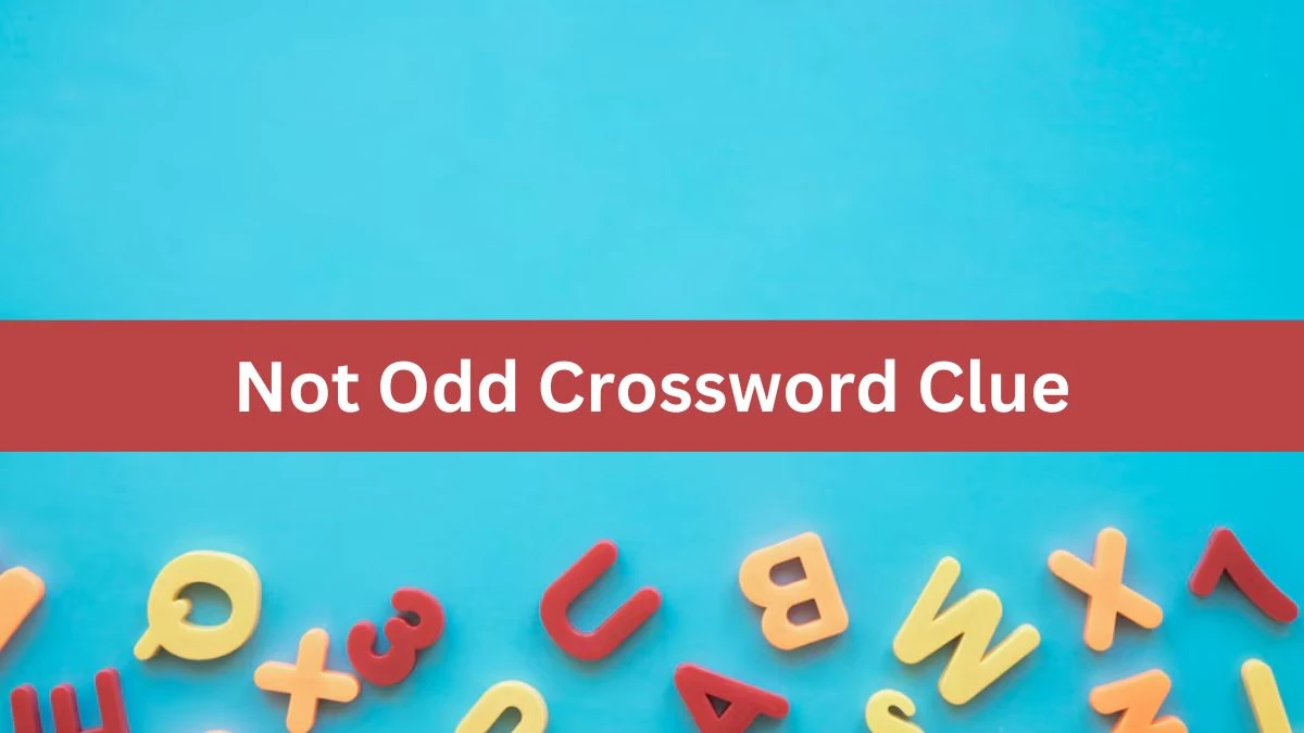 Universal Not Odd Crossword Clue Puzzle Answer from July 17, 2024