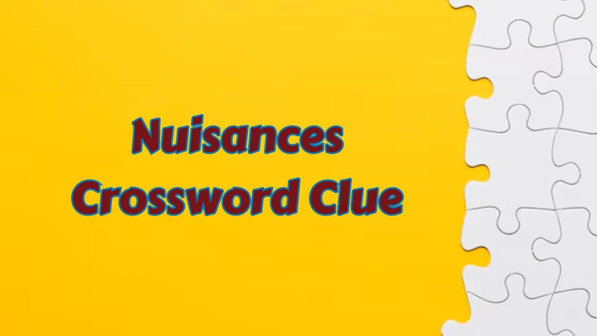 NYT Nuisances Crossword Clue Puzzle Answer from July 10, 2024