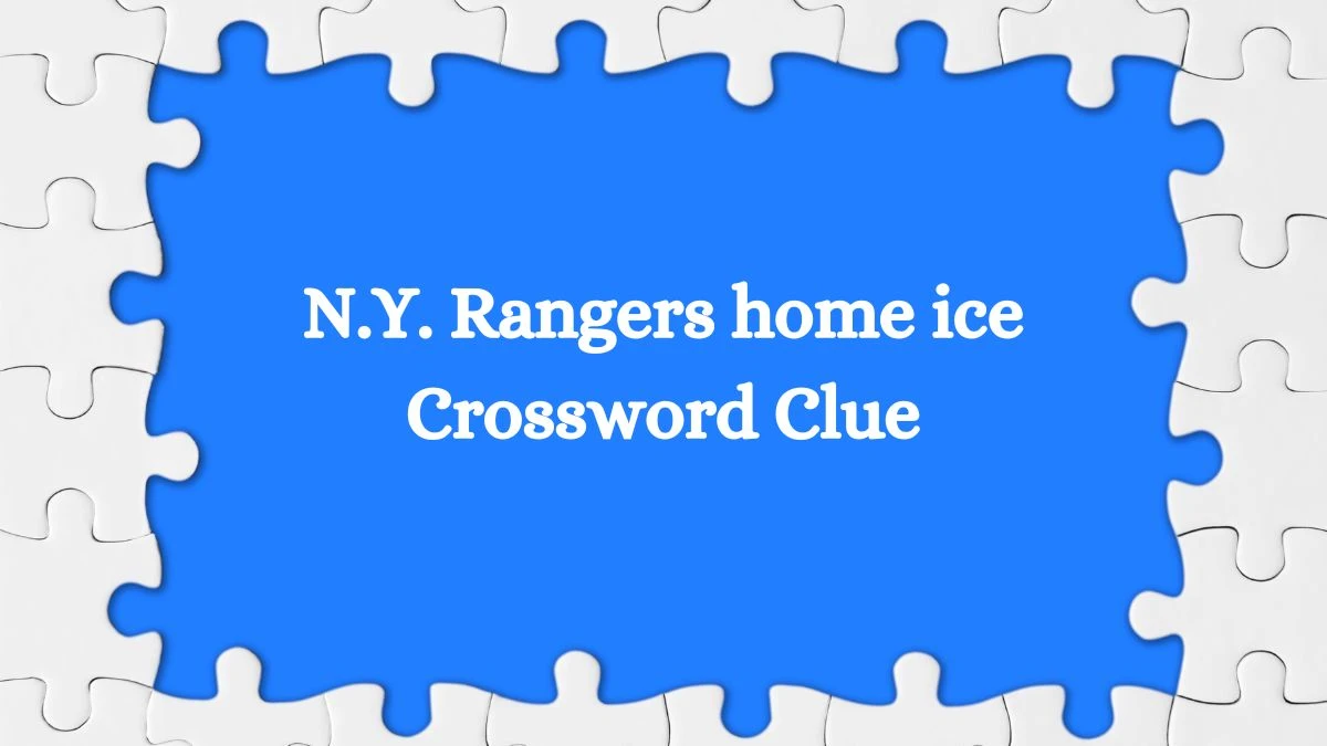 N.Y. Rangers home ice Crossword Clue Puzzle Answer from July 28, 2024