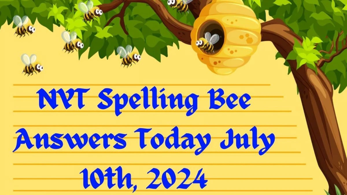 NYT Spelling Bee Answers Today July 10th, 2024 - News