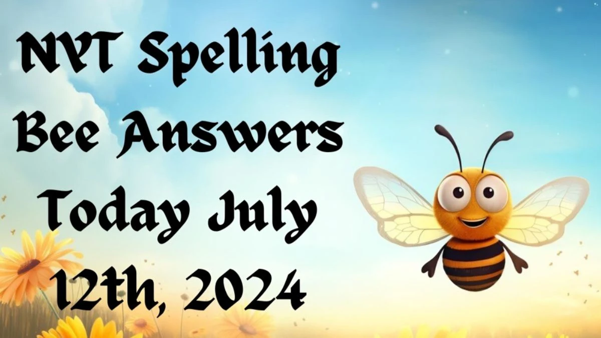 NYT Spelling Bee Answers Today July 12th, 2024