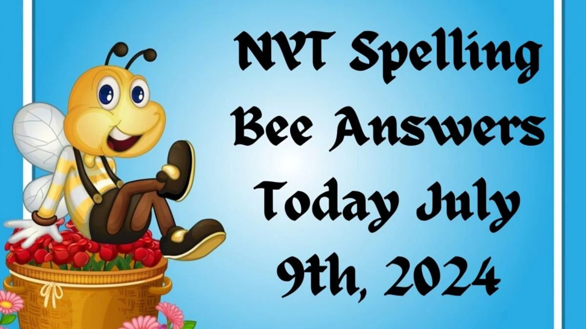 NYT Spelling Bee Answers Today July 9th, 2024 - News