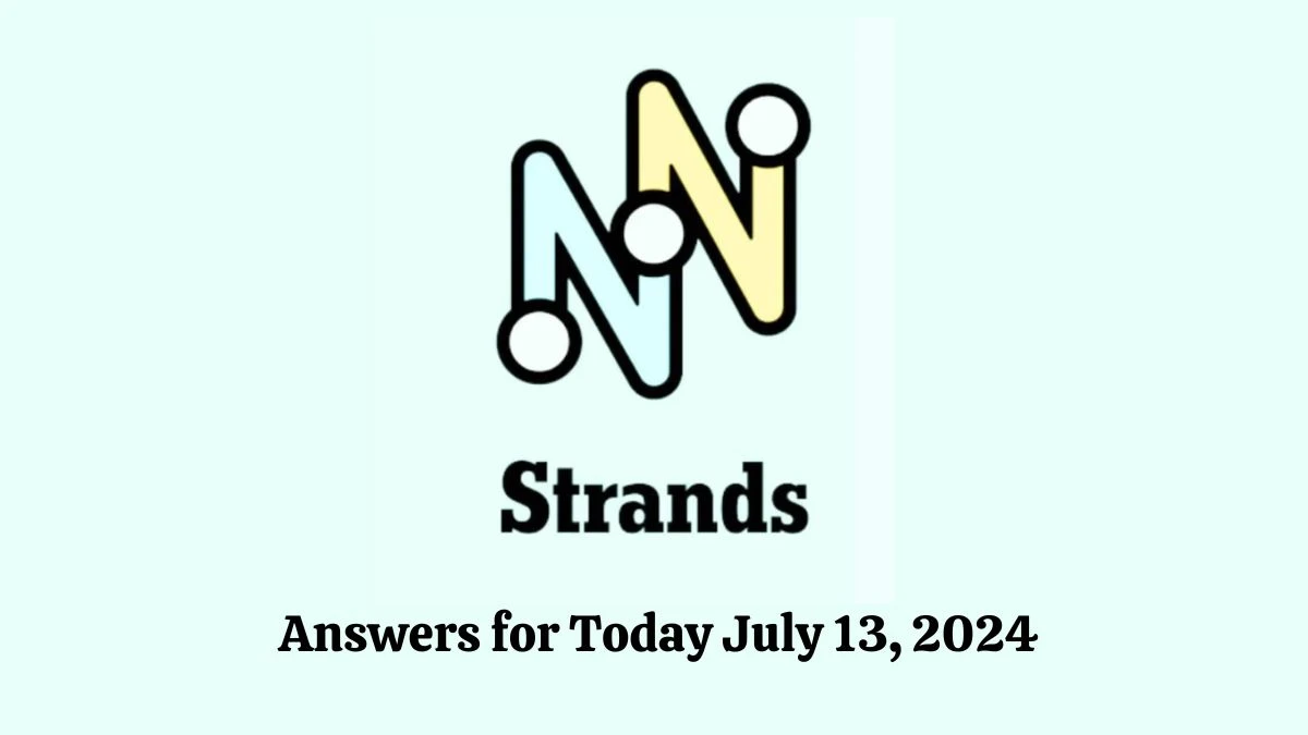 NYT Strands Game Hints, Spangram, and Answers for Today July 13, 2024