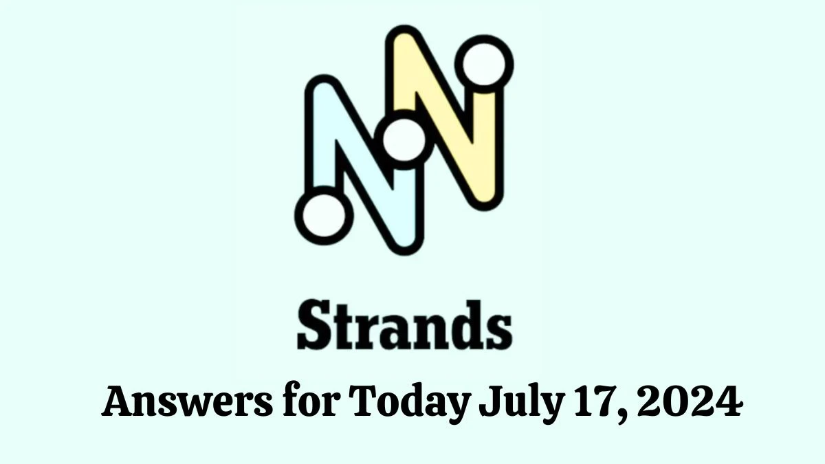 NYT Strands Game Hints, Spangram, and Answers for Today July 17, 2024