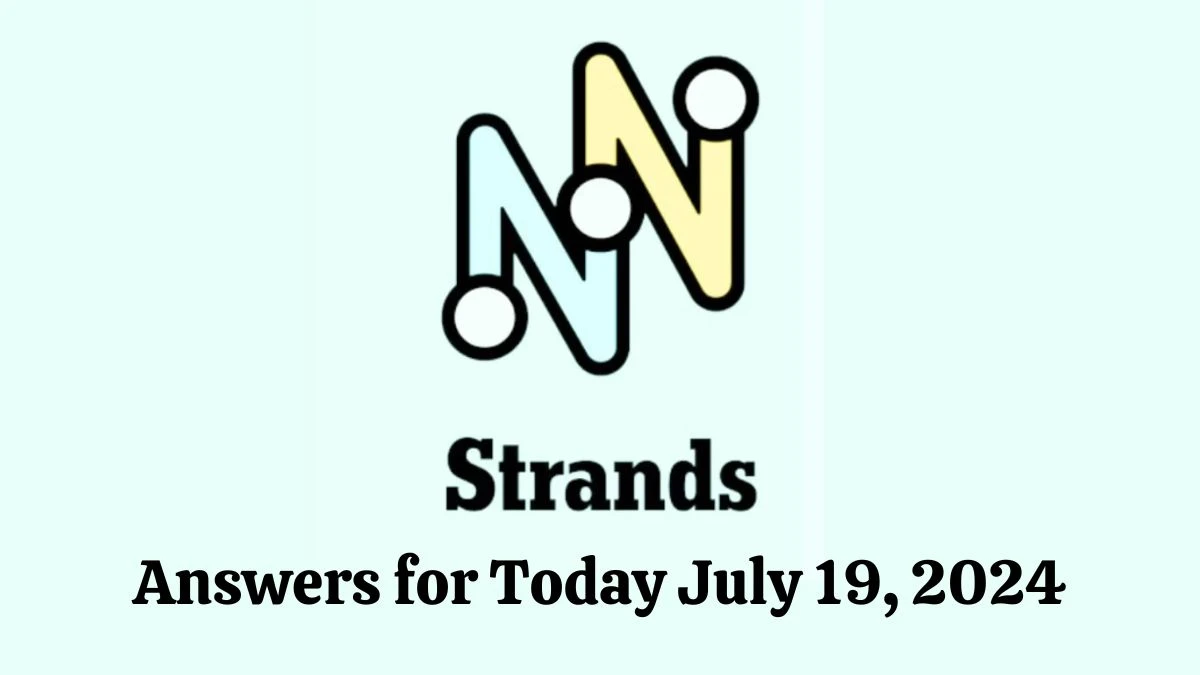 NYT Strands Game Hints, Spangram, and Answers for Today July 19, 2024