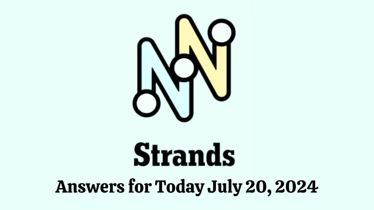 NYT Strands Game Hints, Spangram, and Answers for Today July 20, 2024