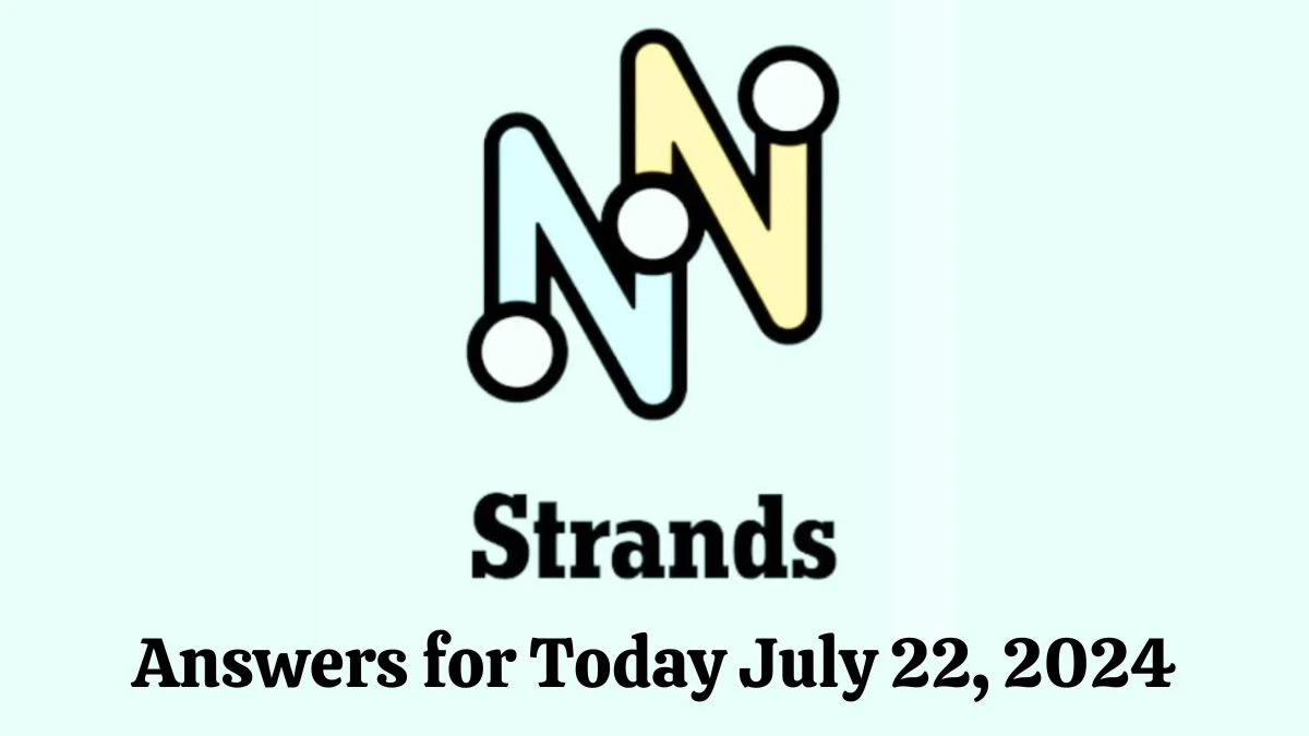 NYT Strands Game Hints, Spangram, and Answers for Today July 22, 2024