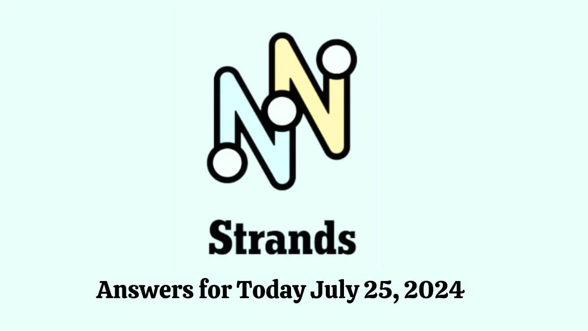 NYT Strands Game Hints, Spangram, and Answers for Today July 25, 2024