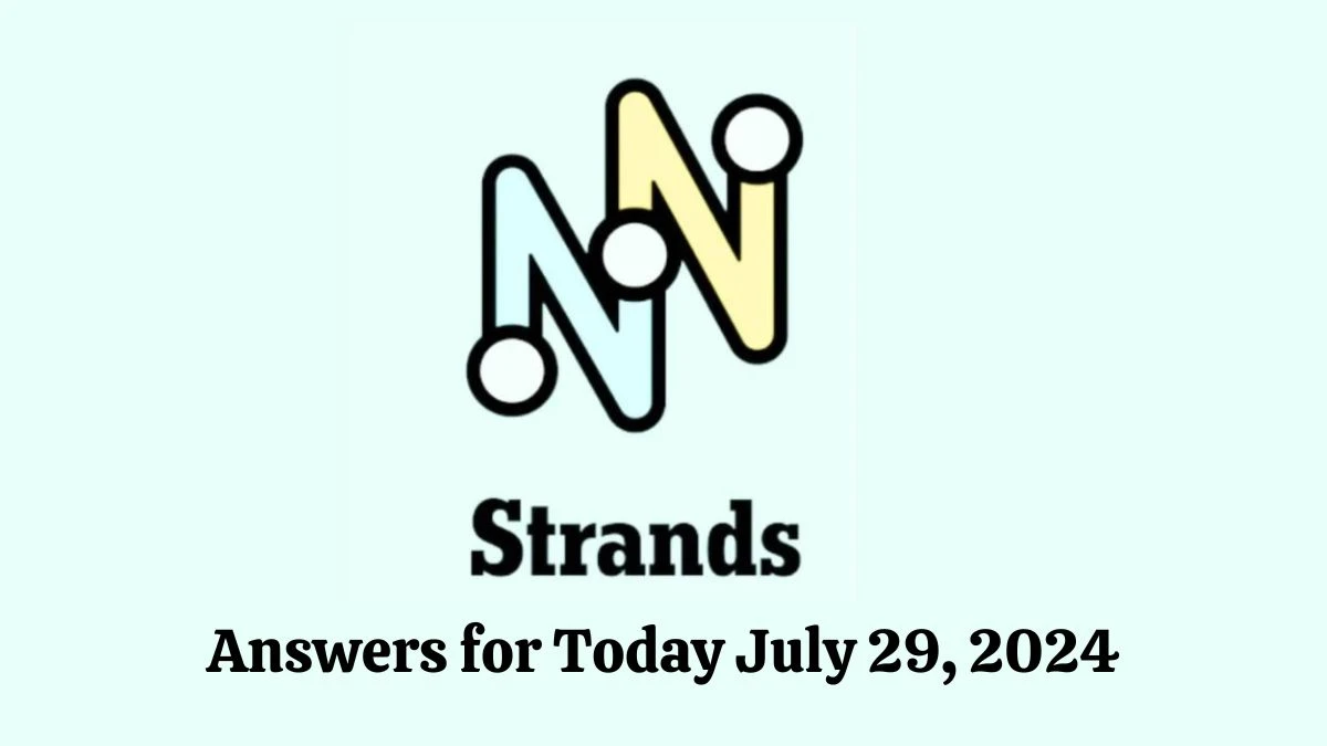 NYT Strands Game Hints, Spangram, and Answers for Today July 29, 2024