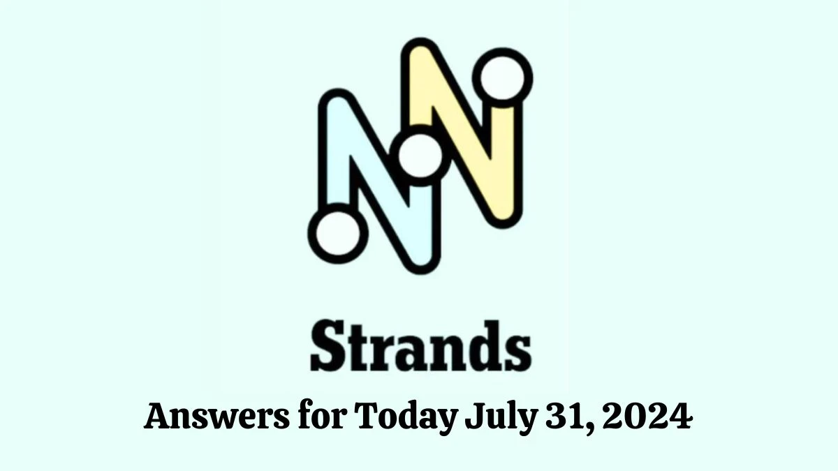 NYT Strands Game Hints, Spangram, and Answers for Today July 31, 2024