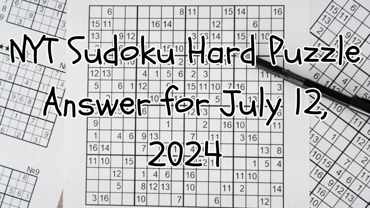 NYT Sudoku Hard Puzzle Answer for July 12, 2024