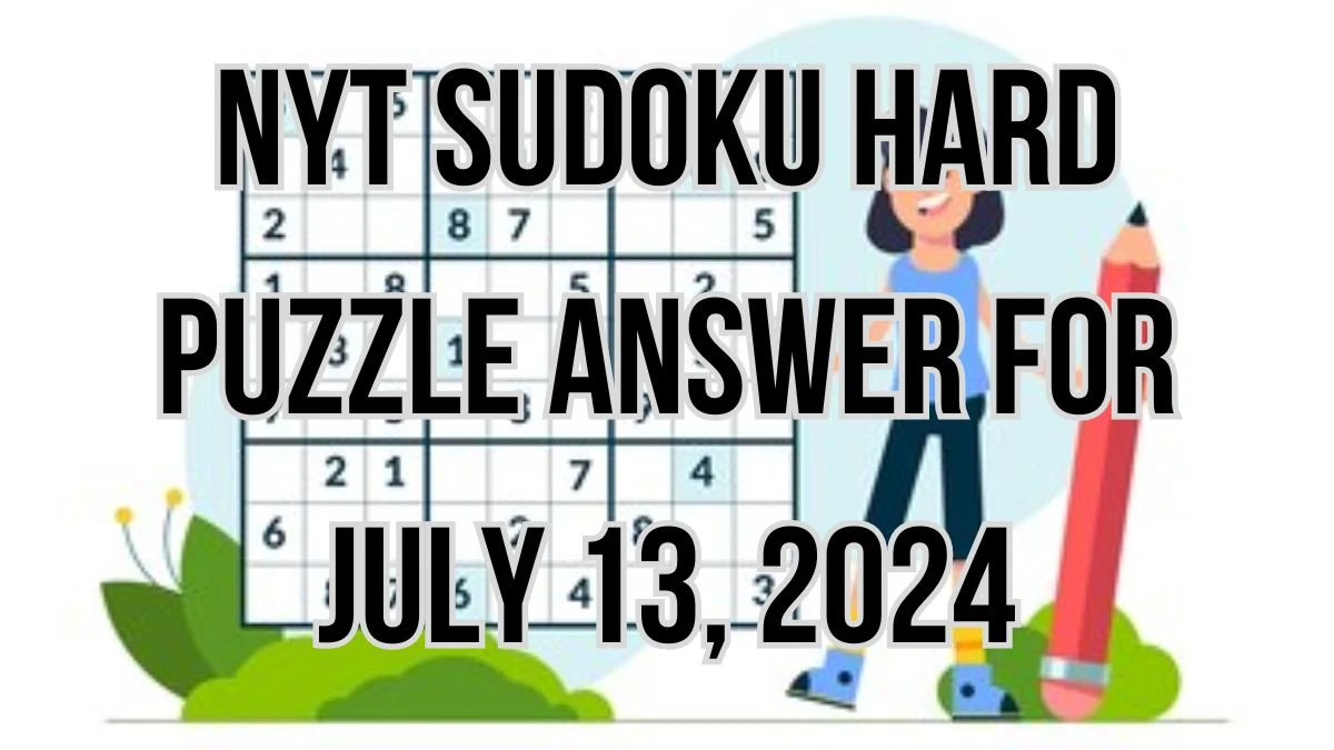 NYT Sudoku Hard Puzzle Answer for July 13, 2024