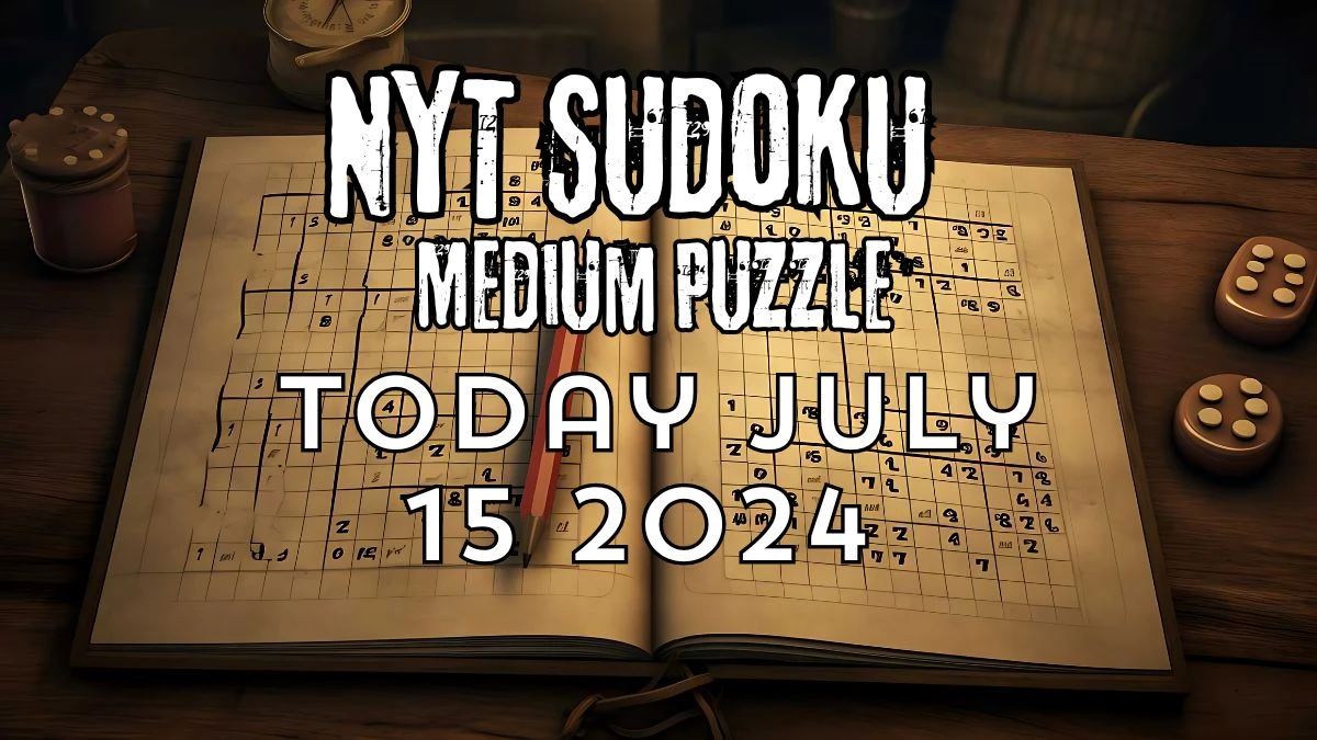 NYT Sudoku Medium Puzzle Answer July 15 2024