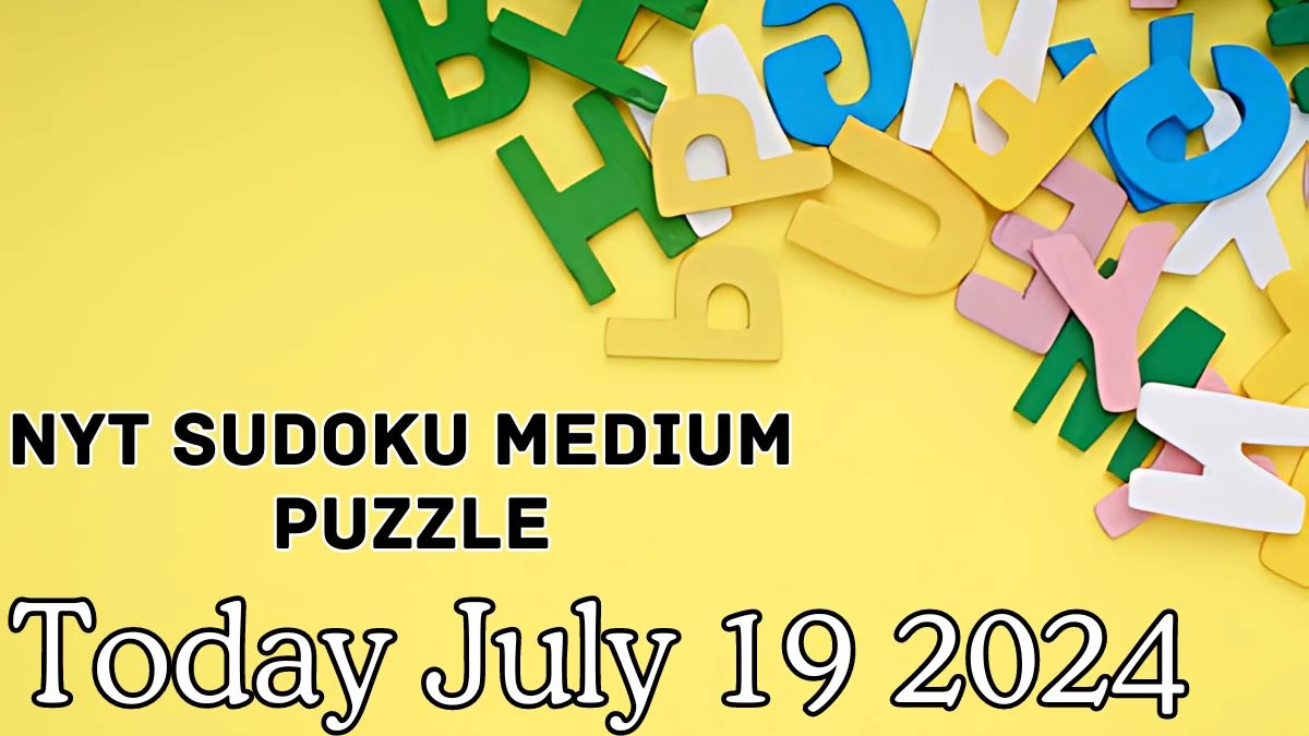 NYT Sudoku Medium Puzzle Answer July 19 2024