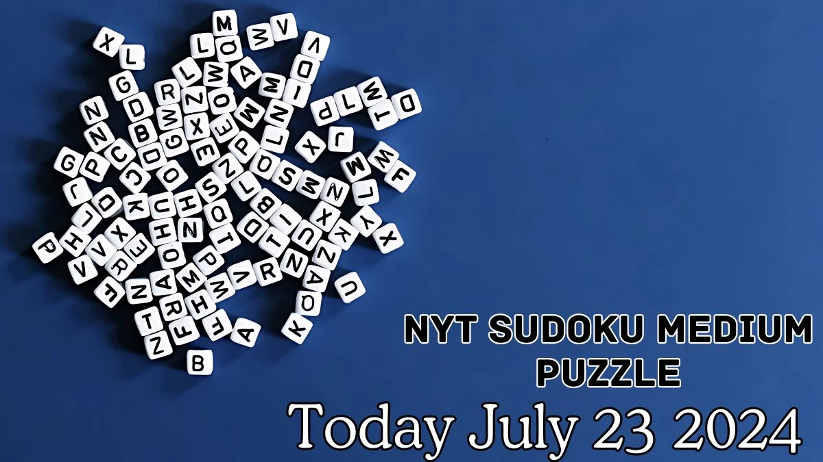 NYT Sudoku Medium Puzzle Answer July 23 2024