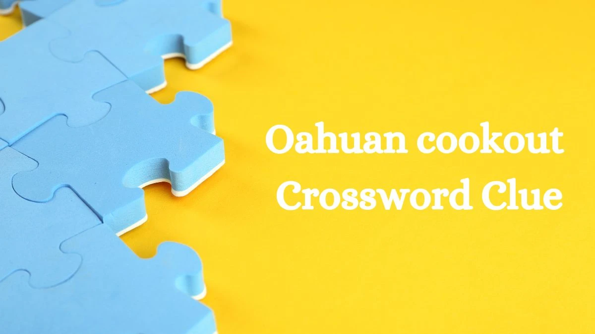 Universal Oahuan cookout Crossword Clue Puzzle Answer from July 19, 2024