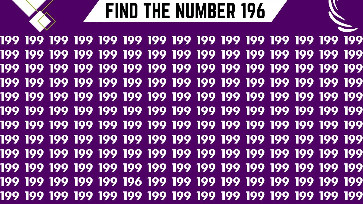 Observation Find it Out: Only sharp Eyes can Spot the Number 196 among 199 in 9 Secs