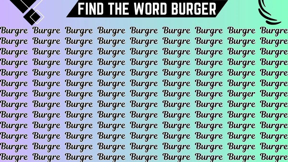 Observation Skill Test: If you have Eagle Eyes Find the Word Burger in 9 Secs