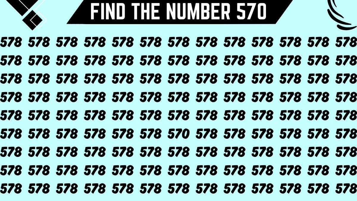 Observation Skill Test: Only eagle-eyed people can spot the Number 570 among 578 in 6 Secs