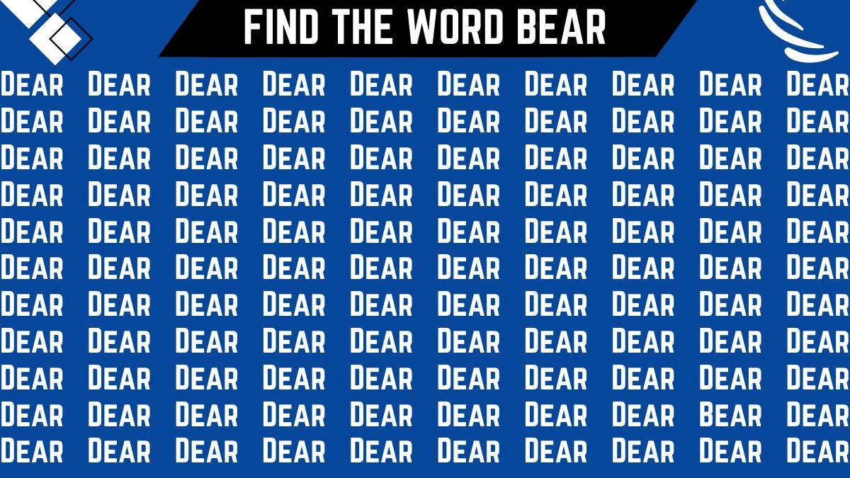 Observation Skill Test: Only the smartest can spot the Word Bear among Dear in 7 Secs