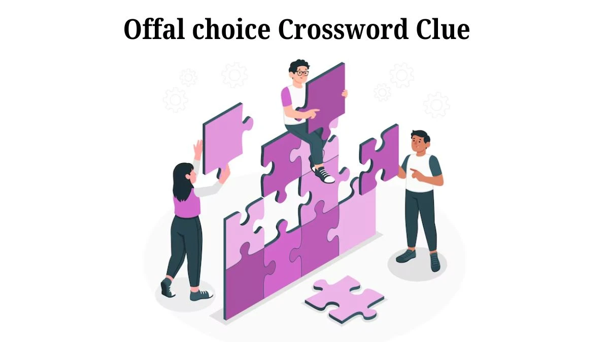 Offal choice 7 Little Words Puzzle Answer from July 30, 2024