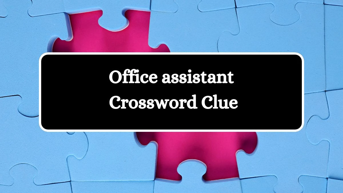 Office assistant Daily Themed Crossword Clue Puzzle Answer from July 18, 2024