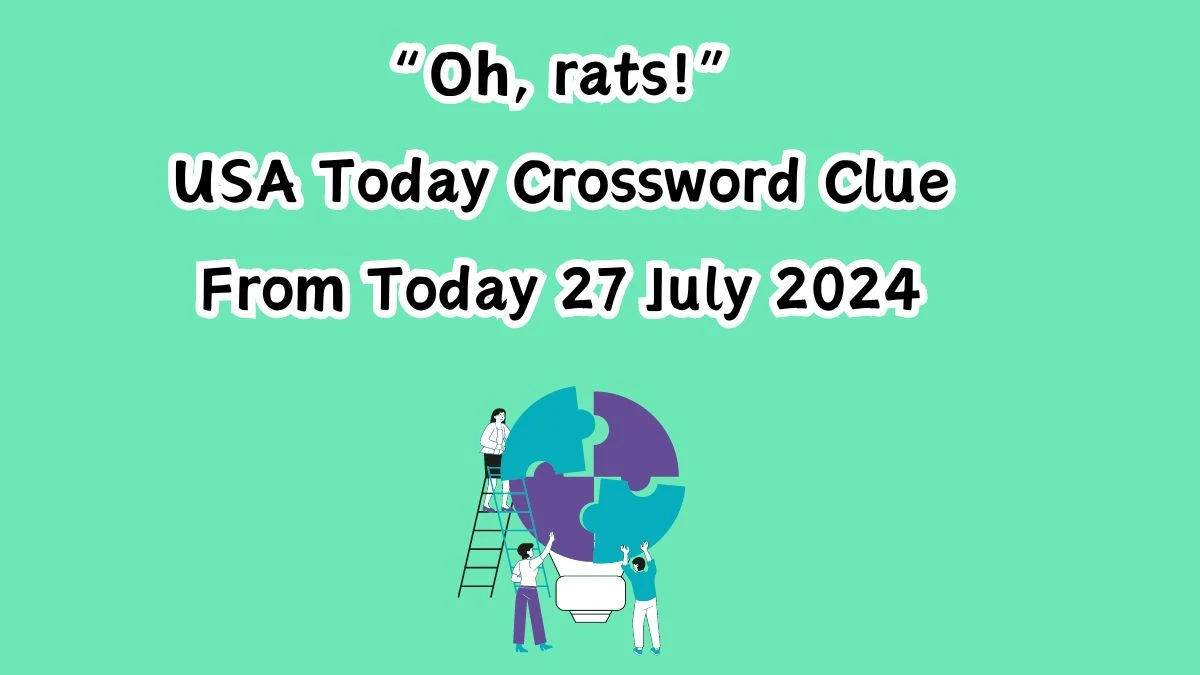 USA Today “Oh, rats!” Crossword Clue Puzzle Answer from July 27, 2024