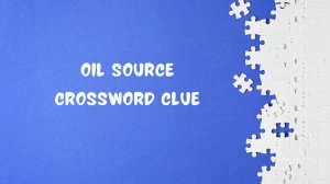 LA Times Oil source Crossword Clue Puzzle Answer from July 21, 2024