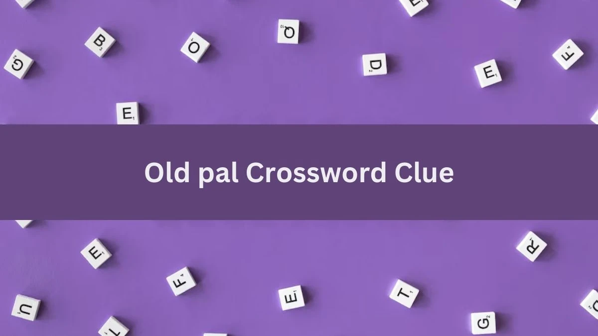 Old Pal NYT Crossword Clue Puzzle Answer from July 02, 2024