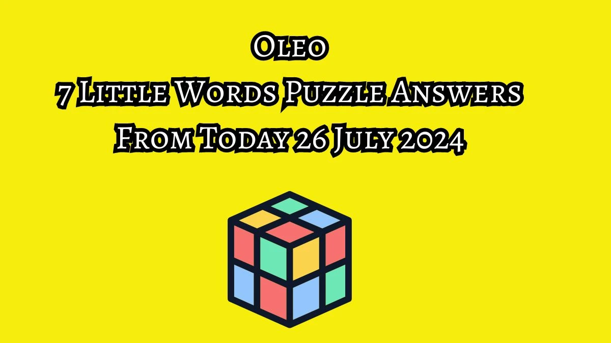 Oleo 7 Little Words Puzzle Answer from July 26, 2024