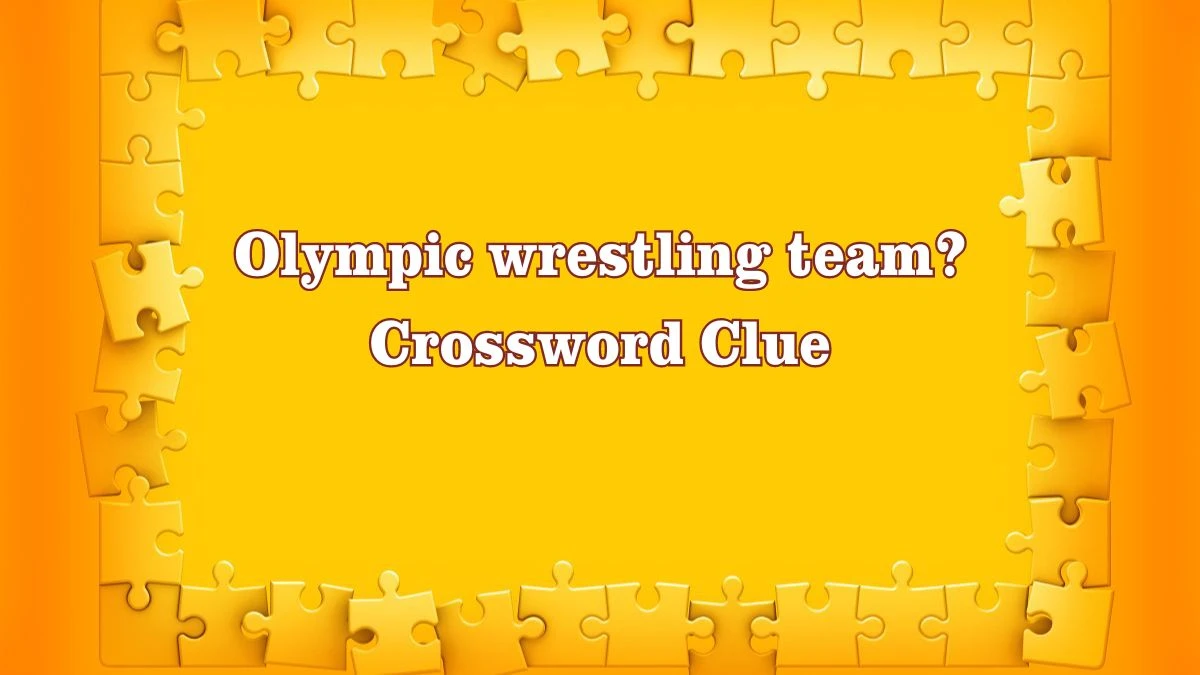 Olympic wrestling team? Crossword Clue Answers on July 28, 2024