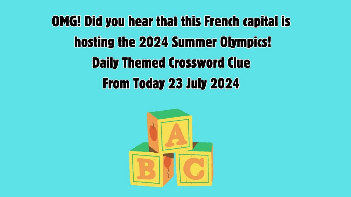 OMG! Did you hear that this French capital is hosting the 2024 Summer