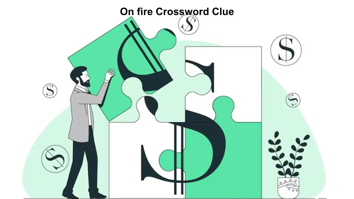 On fire Crossword Clue Puzzle Answer from July 29, 2024