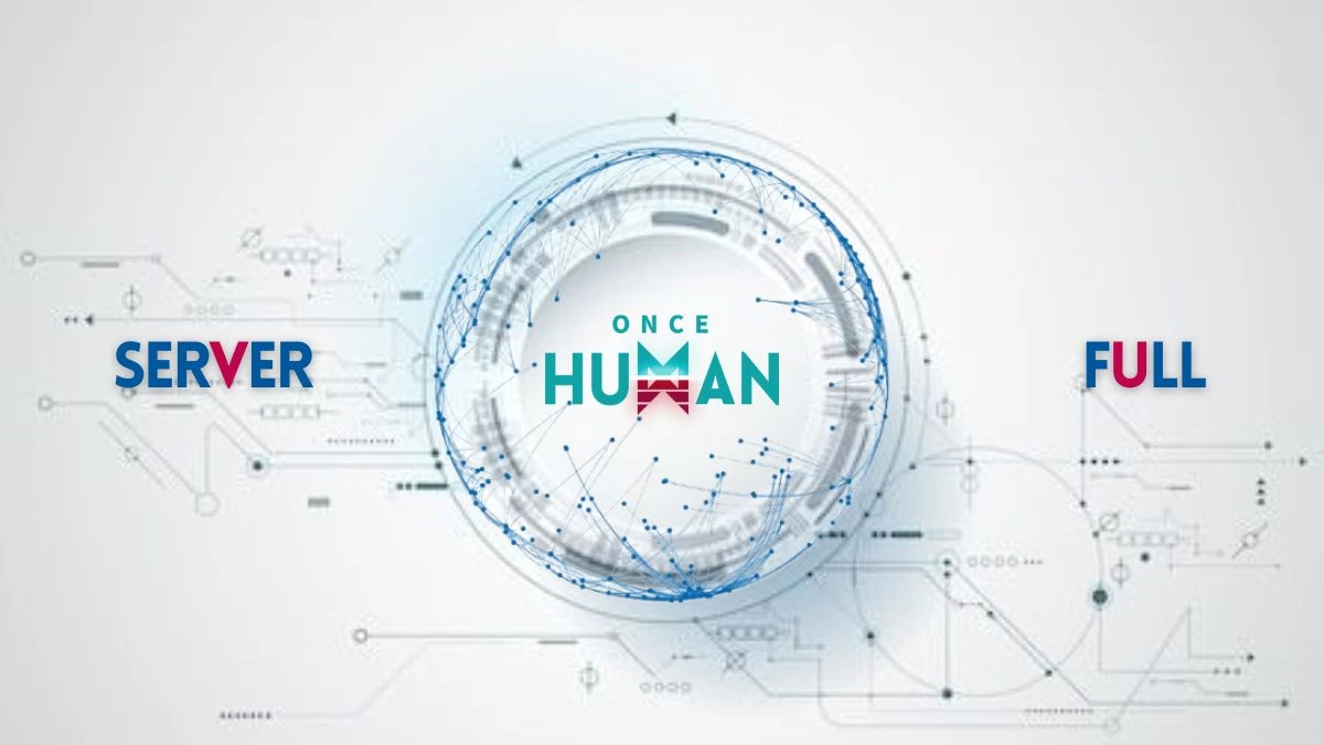 Once Human Server Full, How To Fix Once Human Server Full Error?