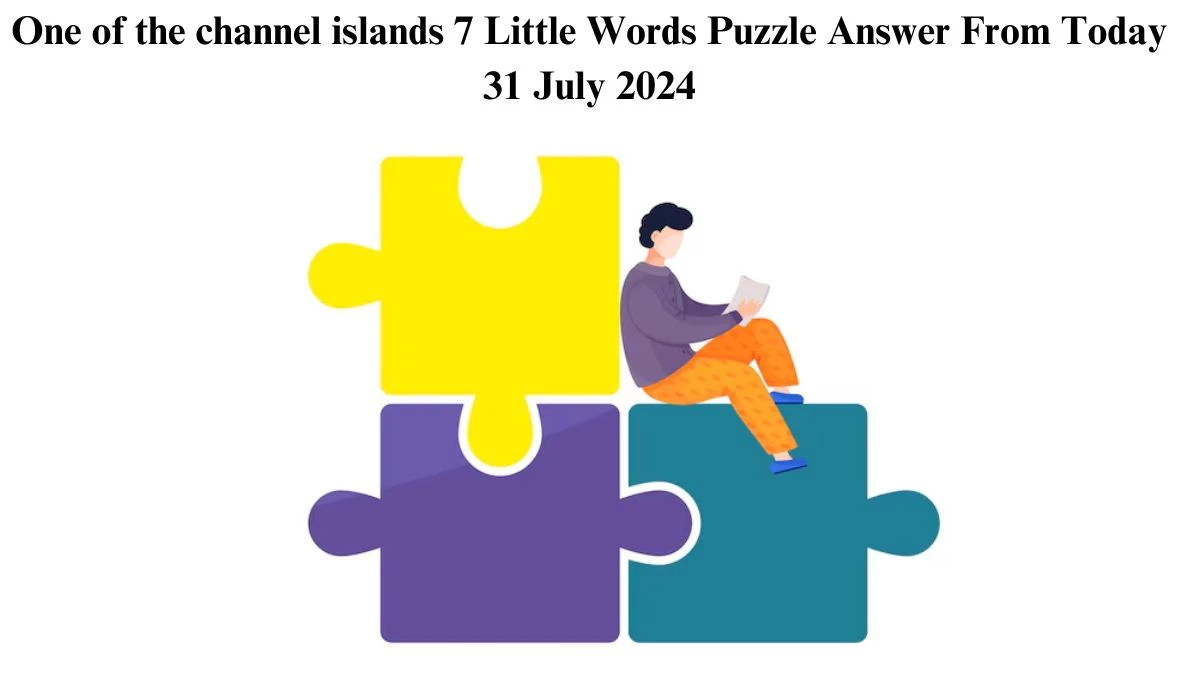 One of the channel islands 7 Little Words Puzzle Answer from July 31, 2024