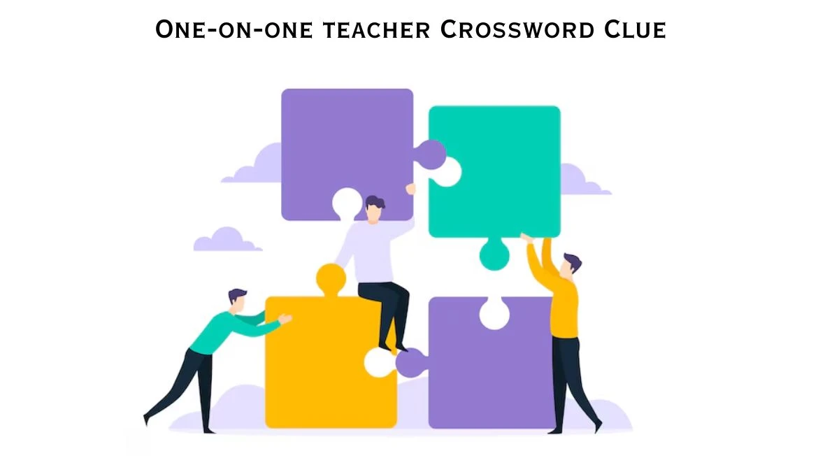 One-on-one teacher Universal Crossword Clue Puzzle Answer from July 16, 2024