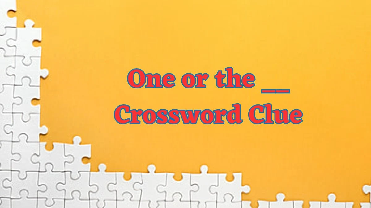One or the __ Daily Commuter Crossword Clue Puzzle Answer from July 02, 2024