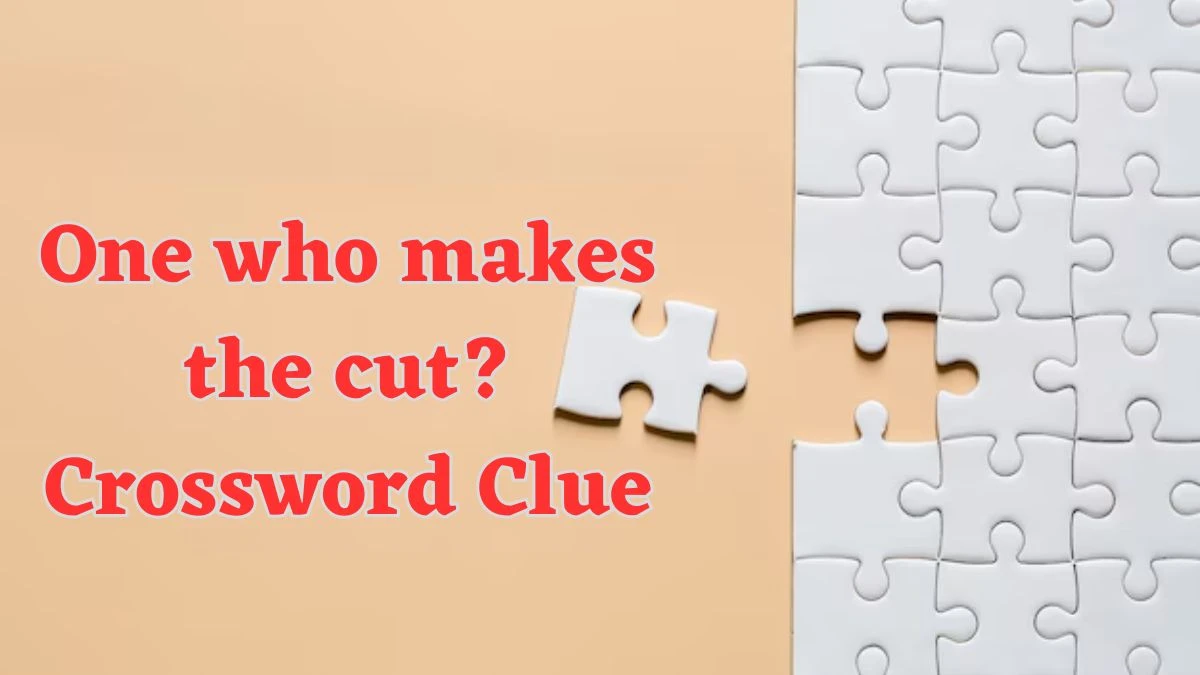 One who makes the cut? Crossword Clue Universal Puzzle Answer from July 18, 2024