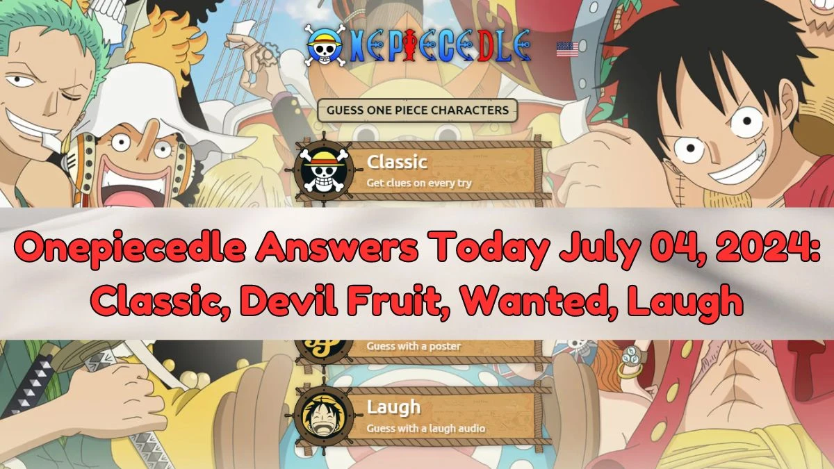 Onepiecedle Answers Today July 04, 2024: Classic, Devil Fruit, Wanted, Laugh