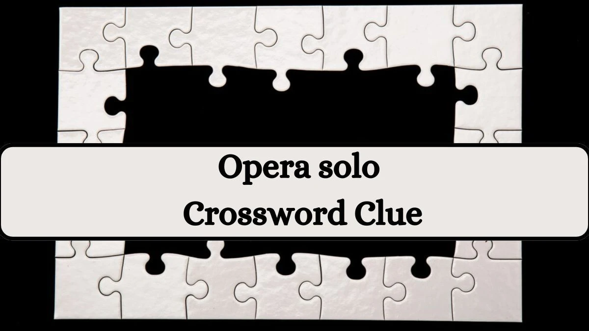 NYT Opera solo Crossword Clue Puzzle Answer from September 09, 2024