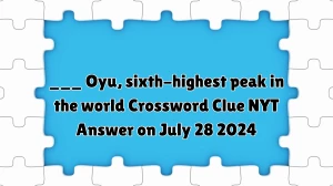 ___ Oyu, sixth-highest peak in the world NYT Crossword Clue Puzzle Answer from July 28, 2024