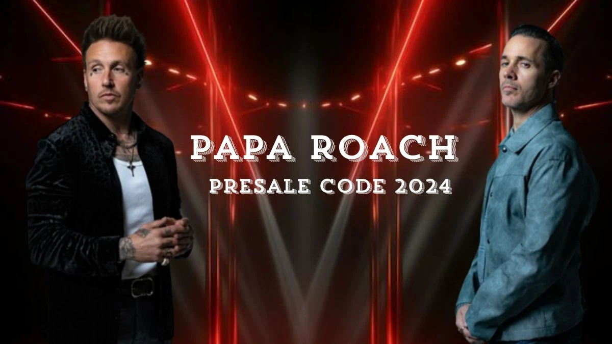 Papa Roach Presale Code 2024, Book Your Slots For The Musical Party